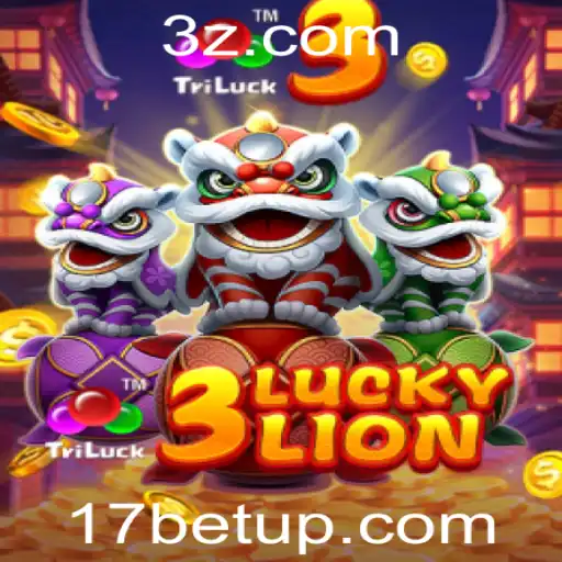 17bet app | Descubra 3LUCKYLION: O Novo Fenômeno de Jogos no 17bet App