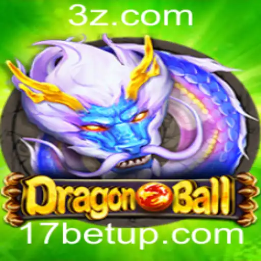 17bet app | Explorando o Mundo de DragonBall no 17bet App