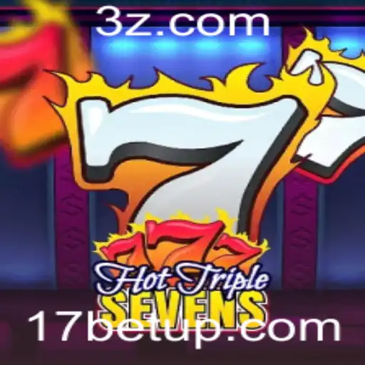 17bet app | HotTripleSevens: Uma Imersão no Mundo dos Cassinos com o 17bet App